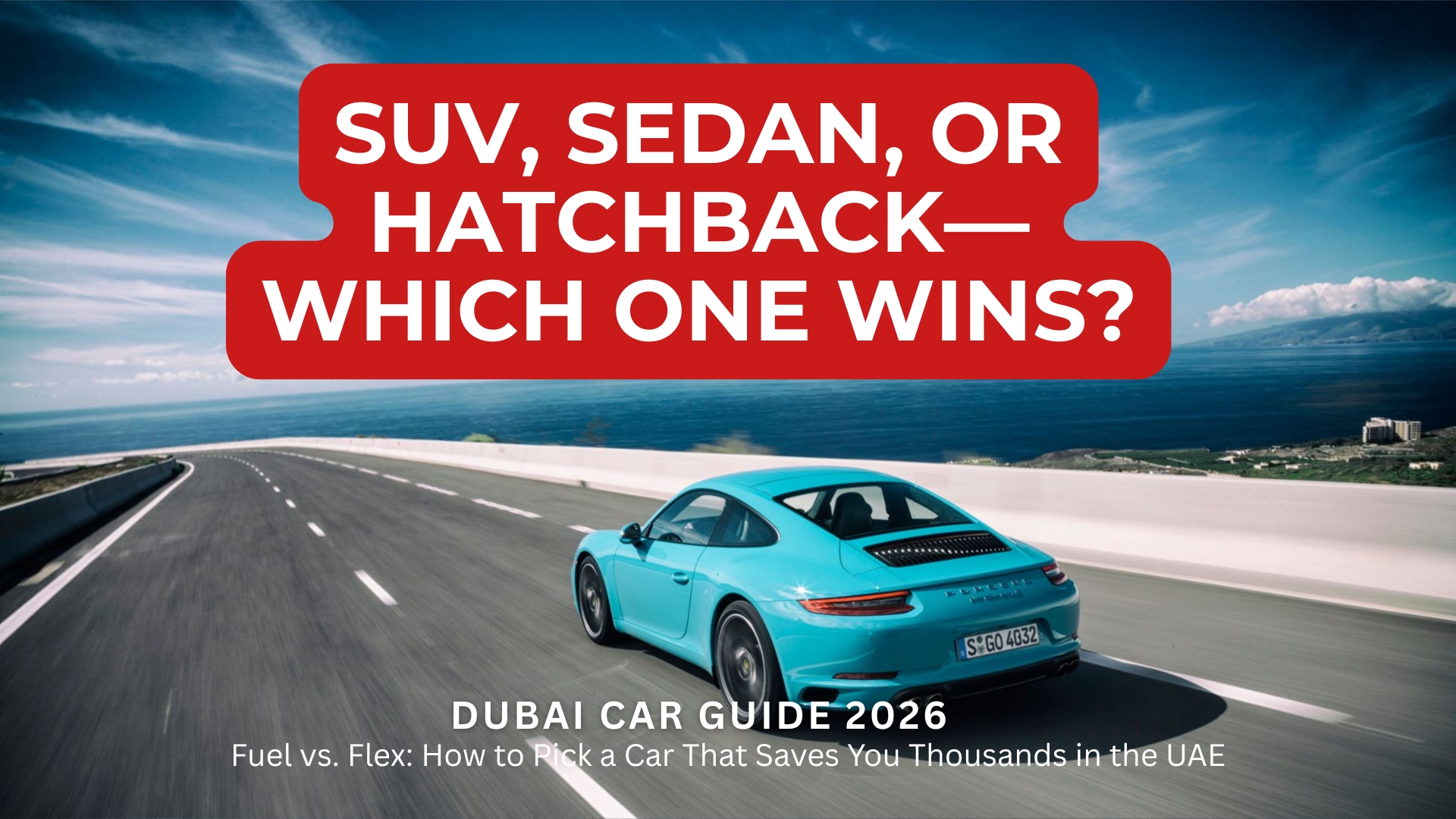 Best Cars to Buy in UAE 2026: SUV, Sedan, or Hatchback, Which One Wins?